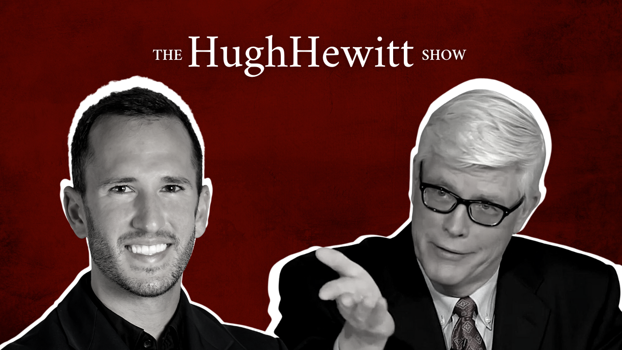 Corey DeAngelis of School Choice Now - The Hugh Hewitt Show
